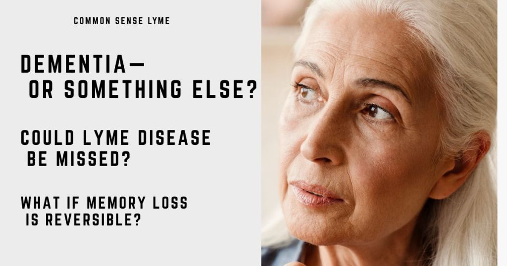 DEMENTIA— OR SOMETHING ELSE