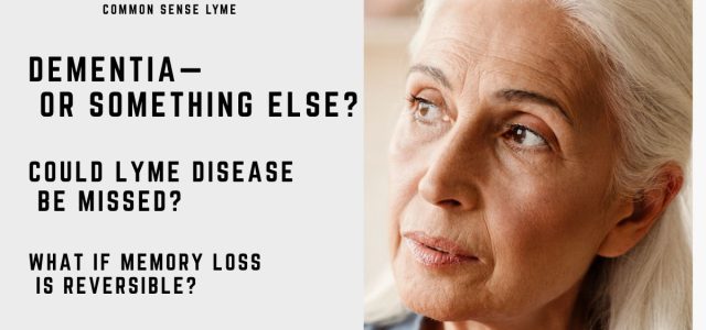 DEMENTIA— OR SOMETHING ELSE