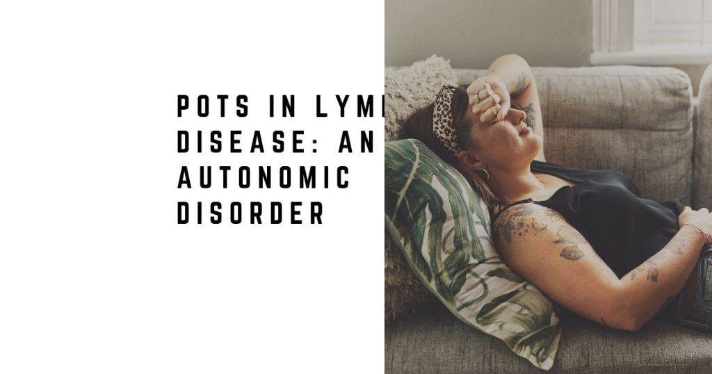 POTS in Lyme Disease: An Autonomic Disorder