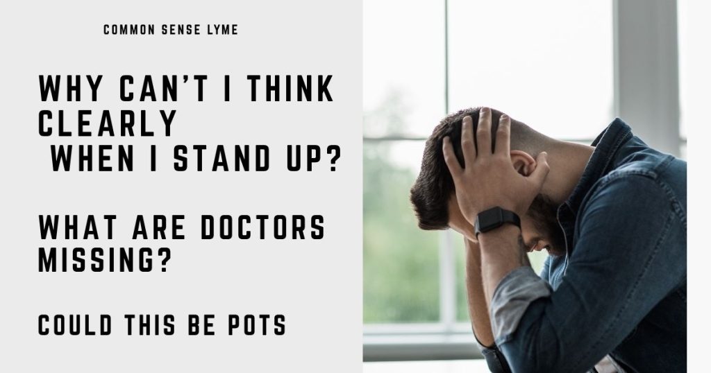 WHY CAN’T I THINK CLEARLY WHEN I STAND UP