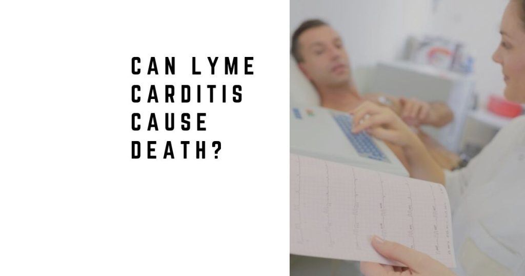 Can Lyme Carditis Cause Death?