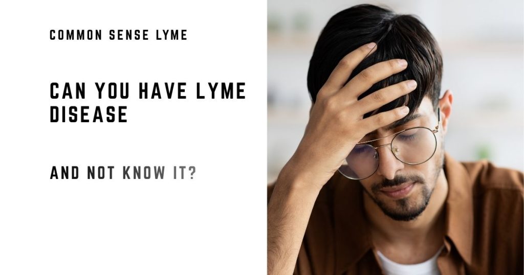 CAN YOU HAVE LYME DISEASE