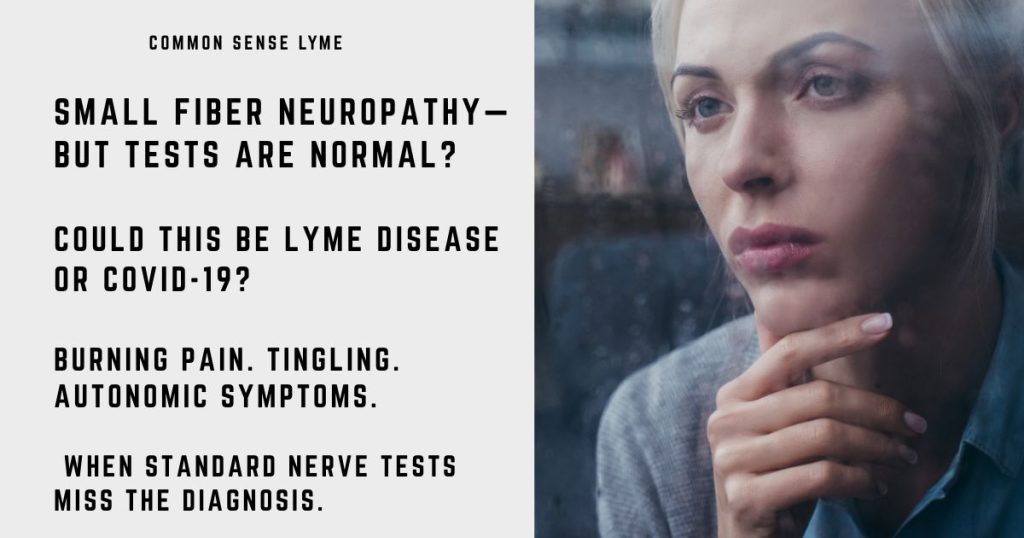 SMALL FIBER NEUROPATHY—BUT TESTS ARE NORMAL