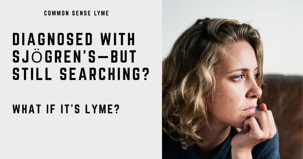DIAGNOSED WITH SJÖGREN’S—BUT STILL SEARCHING