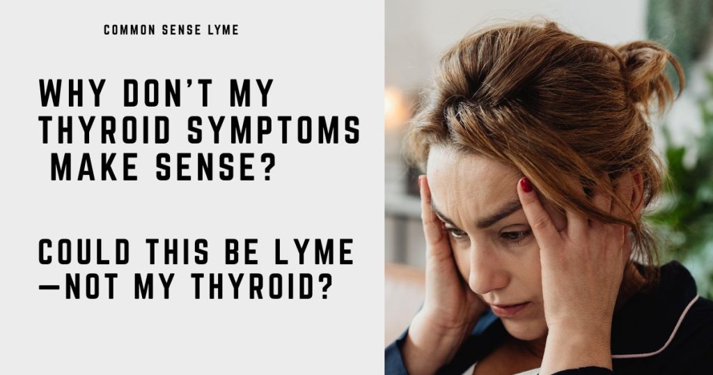 WHY DO MY THYROID SYMPTOMS NOT MAKE SENSE