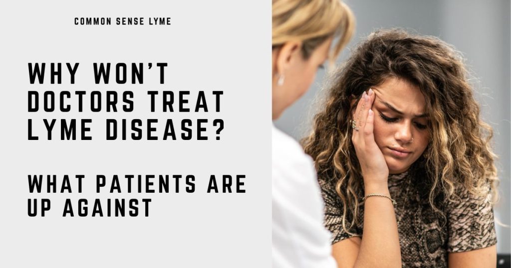 WHY WON’T DOCTORS TREAT LYME DISEASE