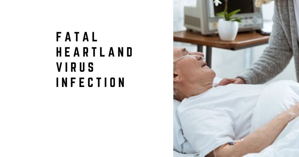 Fatal Heartland Virus Infection