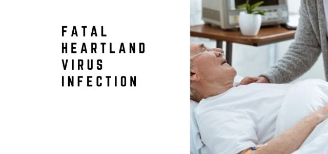 Fatal Heartland Virus Infection