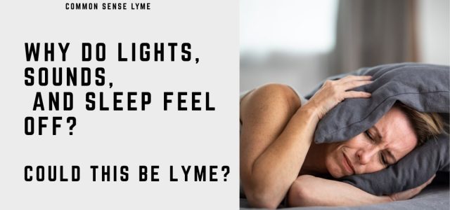 WHY DO LIGHTS, SOUNDS, AND SLEEP FEEL OFF