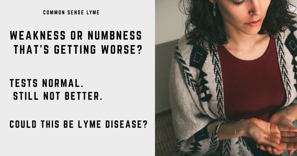 WEAKNESS OR NUMBNESS THAT’S GETTING WORSE