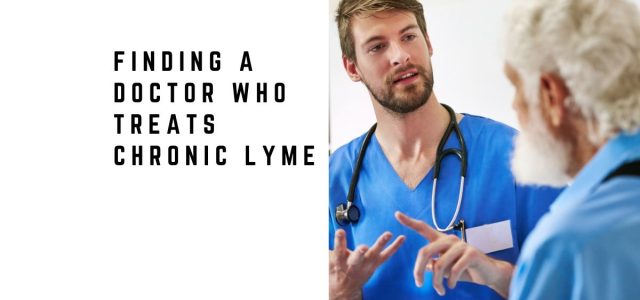 Finding a Doctor Who Treats Chronic Lyme: What to Look For