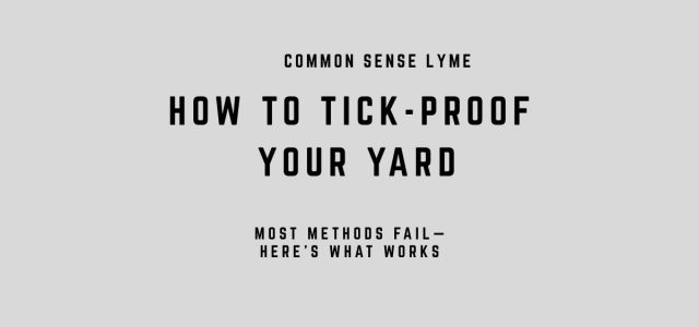 HOW TO TICK-PROOF YOUR YARD