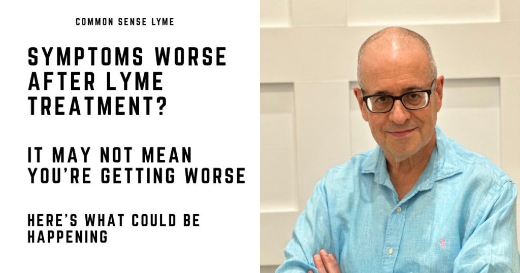 SYMPTOMS WORSE AFTER LYME TREATMENT
