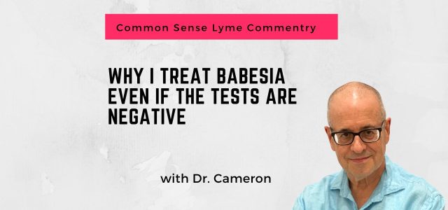 Why I Treat Babesia Even if the Tests Are Negative