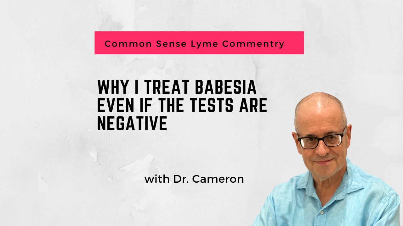 Why I Treat Babesia Even if the Tests Are Negative