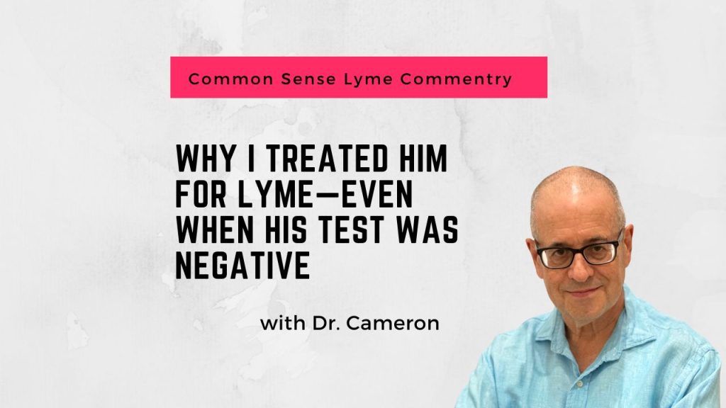 Why I Treated Him for Lyme Even When His Test Was Negative