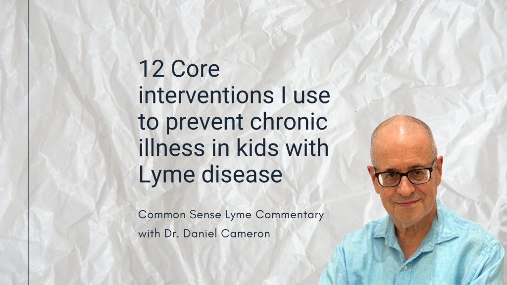 Managing Lyme in children: 12 interventions I use