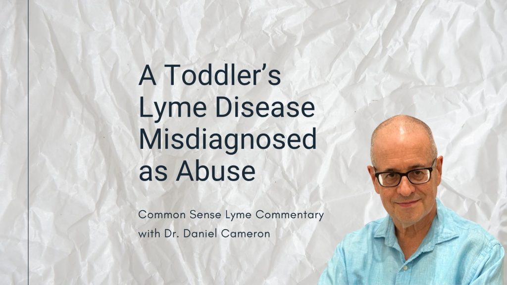 A Toddler’s Lyme Disease Misdiagnosed as Abuse
