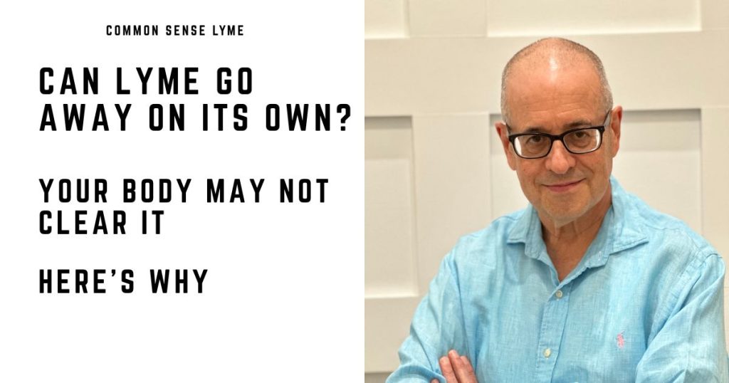 CAN LYME GO AWAY ON ITS OWN