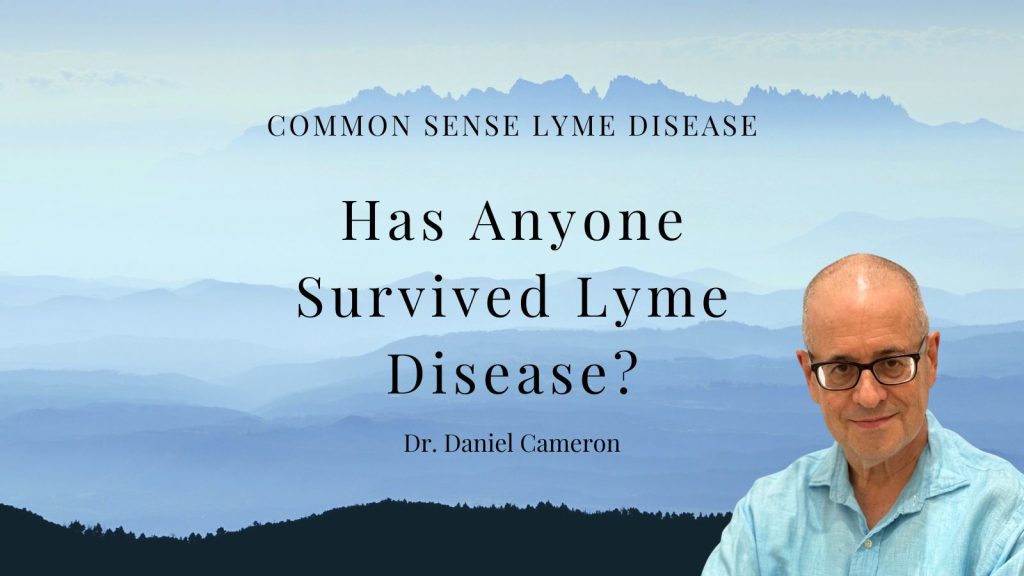 Has Anyone Survived Lyme Disease?