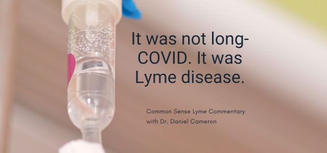 It was not long-COVID. It was Lyme disease