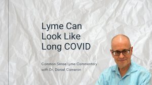 Lyme Can Look Like Long COVID