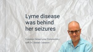 Lyme disease was behind her seizures
