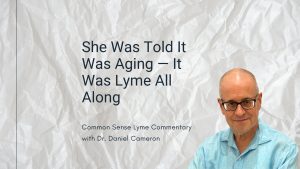 She Was Told It Was Aging — It Was Lyme All Along
