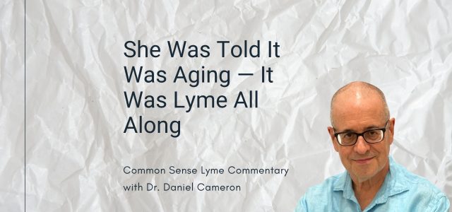 She Was Told It Was Aging — It Was Lyme All Along