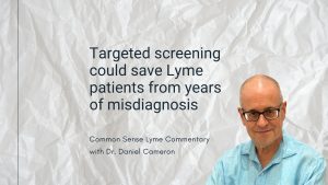 Targeted Screening Could Save Lyme Patients from Years of Misdiagnosis