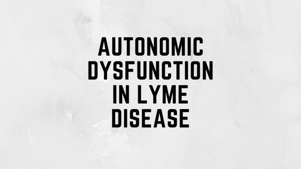 Autonomic Dysfunction in Lyme Disease