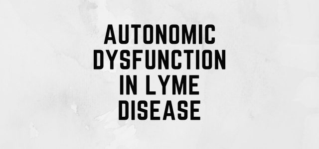 Autonomic Dysfunction in Lyme Disease