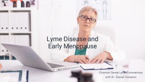 Lyme Disease and Early Menopause
