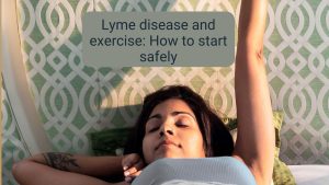 Lyme disease and exercise: How to start safely