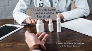 The Chronic Lyme Disease Debate Explained