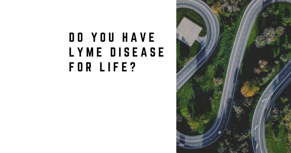 Do You Have Lyme Disease for Life?