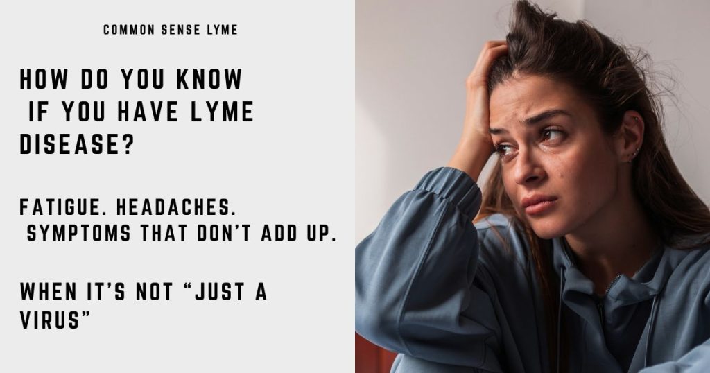 HOW DO YOU KNOW IF YOU HAVE LYME DISEASE