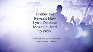 Timberlake Reveals How Lyme Disease Makes It Hard to Work