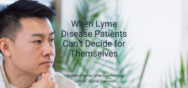 When Lyme Patients Can’t Decide for Themselves