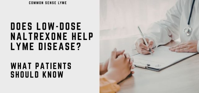 DOES LOW-DOSE NALTREXONE HELP LYME DISEASE