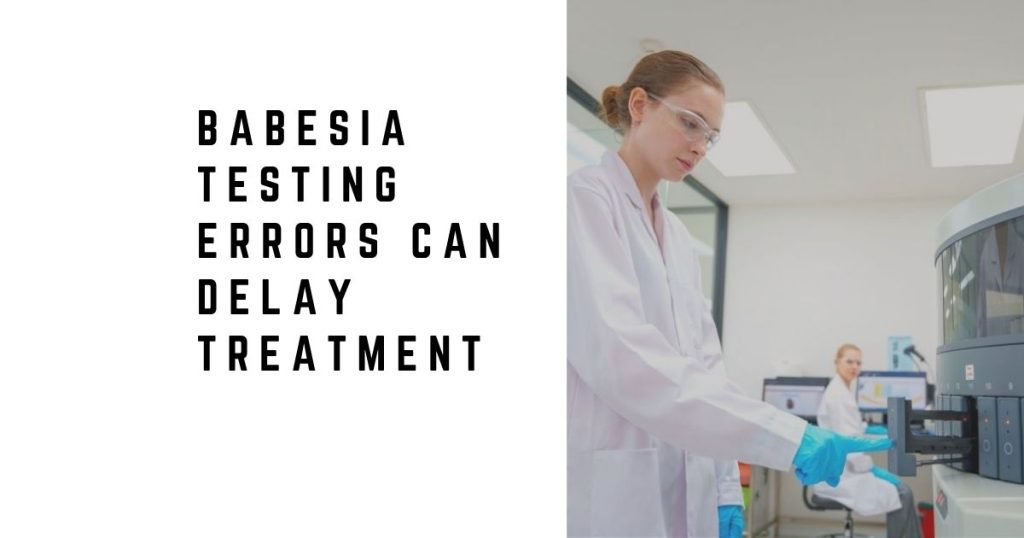 Babesia Testing Errors Can Delay Treatment