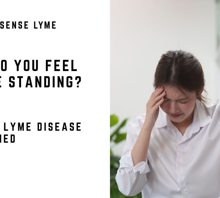 Why Do You Feel Worse Standing”