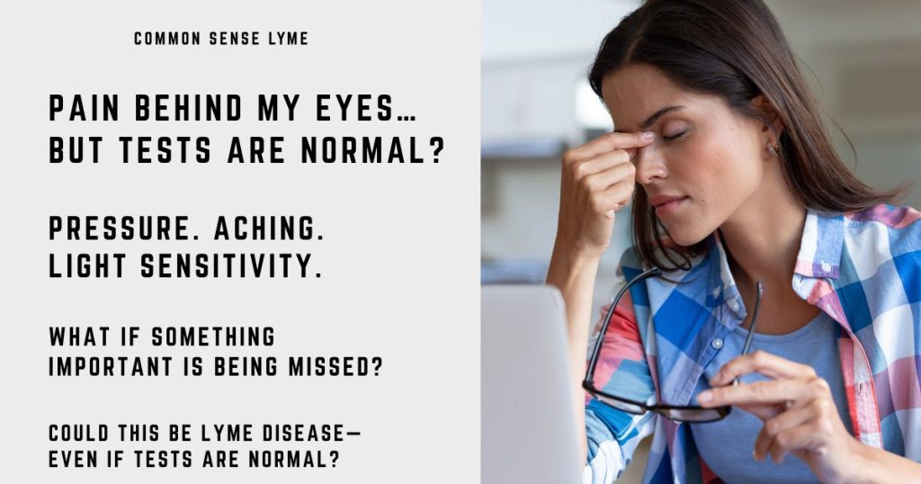 PAIN BEHIND MY EYES… BUT TESTS ARE NORMAL
