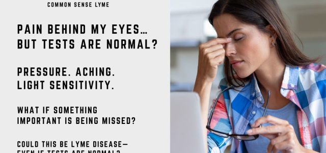 PAIN BEHIND MY EYES… BUT TESTS ARE NORMAL