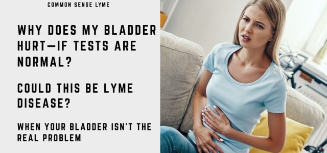 WHY DOES MY BLADDER HURT—IF TESTS ARE NORMAL