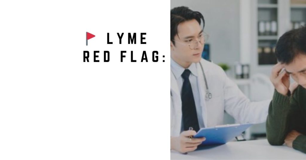 🚩 Lyme Red Flag: "You Need to See a Psychiatrist"