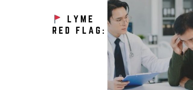 🚩 Lyme Red Flag: "You Need to See a Psychiatrist"