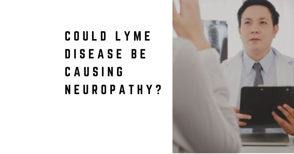 Could Lyme Disease Be Causing Neuropathy?