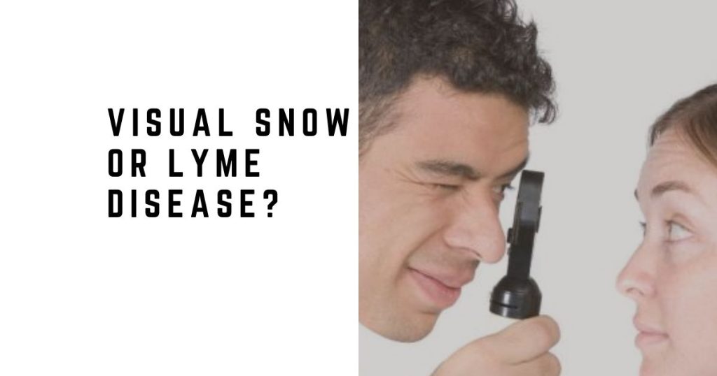 Visual Snow or Lyme Disease