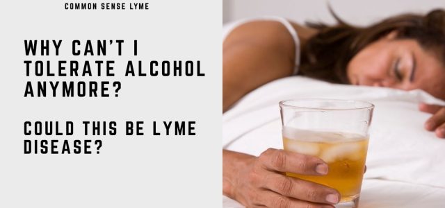 WHY CAN’T I TOLERATE ALCOHOL ANYMORE